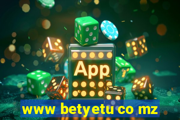 www betyetu co mz